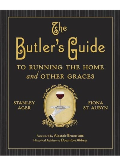 Buy The Butlers Guide To Running The Home And Other Graces By Stanley Ager Hardcover in UAE