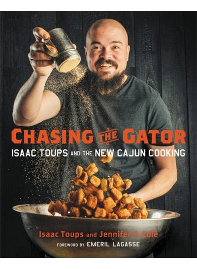 Buy Chasing the Gator: Isaac Toups and the New Cajun Cooking in UAE