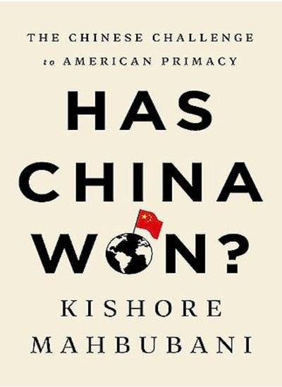 Buy Has China Won? The Chinese Challenge To American Primacy by Mahbubani, Kishore Paperback in UAE