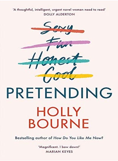 Buy Pretending The Brilliant New Adult Novel From Holly Bourne Why Be Yourself When You Can Be Perfect by Bourne, Holly Hardcover in UAE