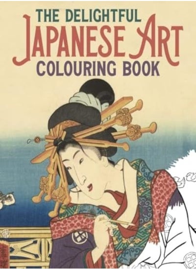 اشتري The Delightful Japanese Art Colouring Book by Gray, Peter - Kuniyoshi, Utagawa - Hokusai, Katsushika - Hiroshige, Utagawa Paperback في الامارات