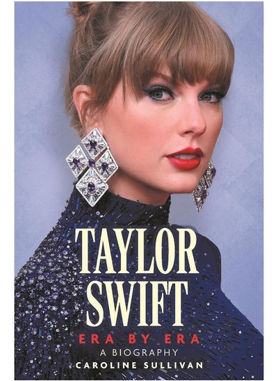 Buy Michael O'Mara Books Taylor Swift: Era by Era: The Unauthorized Biography in UAE