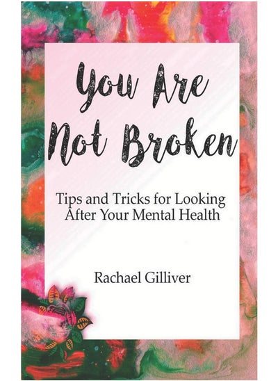 اشتري You Are Not Broken: Tips and Tricks for Looking After Your Mental Health في الامارات