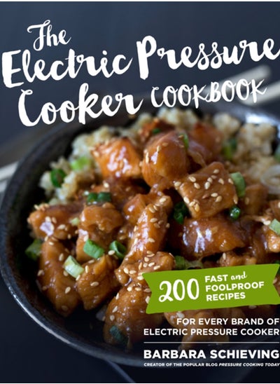 اشتري The Electric Pressure Cooker Cookbook : 200 Fast and Foolproof Recipes for Every Brand of Electric Pressure Cooker في الامارات