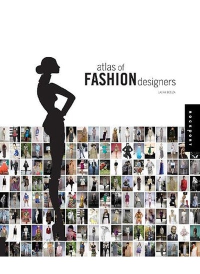 Buy Atlas of Fashion Designers: More than 150 Fashion Designers are Featured from Around the World in UAE