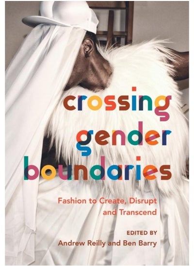 اشتري Crossing Gender Boundaries : Fashion to Create, Disrupt and Transcend في الامارات