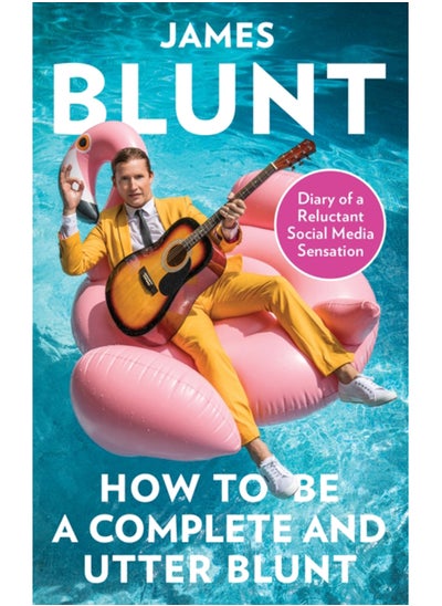 اشتري How To Be A Complete and Utter Blunt : Diary of a Reluctant Social Media Sensation في الامارات