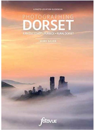 اشتري Photographing Dorset : The Most Beautiful Places to Visit في الامارات