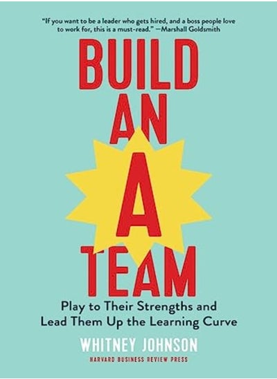 اشتري Build an A-Team: Play to Their Strengths and Lead Them Up the Learning Curve في الامارات