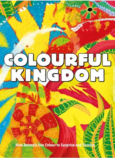 اشتري Colourful Kingdom : How animals use colour to surprise and survive في السعودية