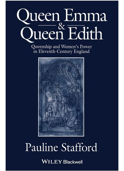 Buy Queen Emma and Queen Edith: Queenship and Women's Power in Eleventh-Century England in UAE