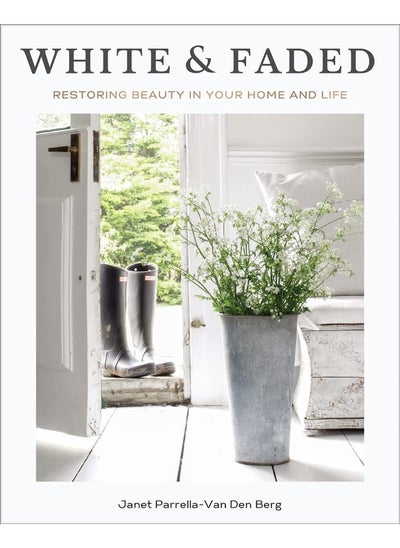 اشتري White and Faded: Restoring Beauty in Your Home and Life في الامارات