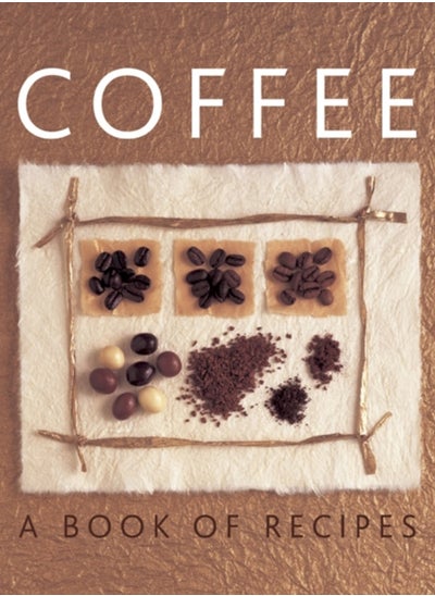 Buy Coffee : A Book of Recipes in UAE