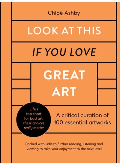 اشتري Look At This If You Love Great Art : A critical curation of 100 essential artworks ??? Packed with links to further reading, listening and viewing to take your enjoyment to the next level في الامارات