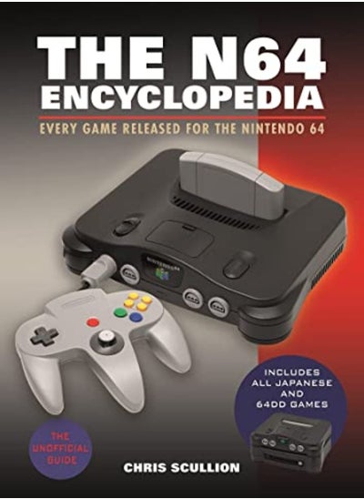 Buy The N64 Encyclopedia Every Game Released For The Nintendo 64 by Scullion, Chris Hardcover in UAE