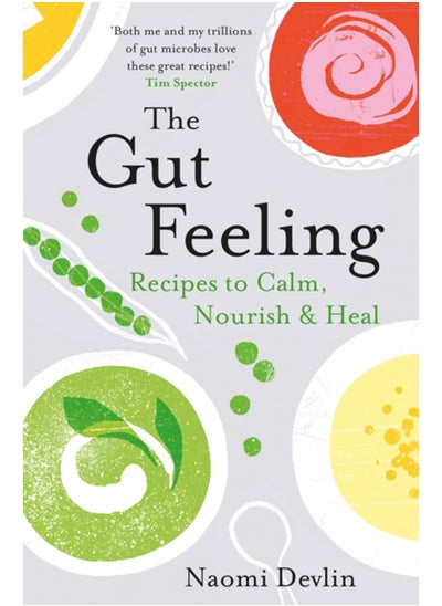 اشتري The Gut Feeling : Recipes to Calm, Nourish & Heal في السعودية