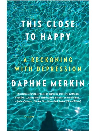 اشتري This Close to Happy: A Reckoning with Depression في الامارات