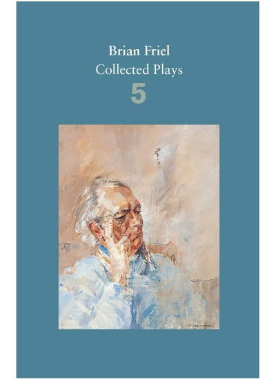 اشتري Brian Friel: Collected Plays - Volume 5: Uncle Vanya (after Chekhov); The Yalta Game (after Chekhov); The Bear (after Chekhov); Afterplay; Performances; The Home Place; Hedda Gabler (after Ibsen) في الامارات