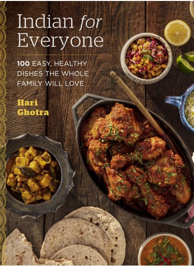 اشتري Indian for Everyone : 100 Easy, Healthy Dishes the Whole Family Will Love في الامارات