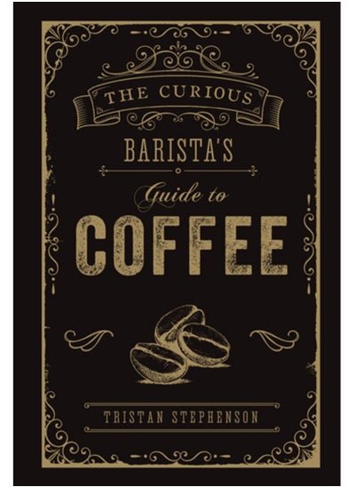 اشتري The Curious Barista's Guide to Coffee في السعودية