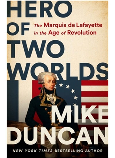 Buy Hero of Two Worlds : The Marquis de Lafayette in the Age of Revolution in Saudi Arabia