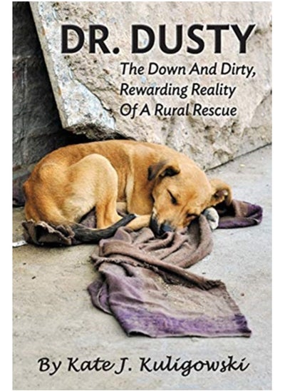 اشتري Dr. Dusty : The Down And Dirty, Rewarding Reality Of A Rural Rescue في السعودية