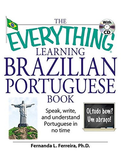 اشتري The Everything Learning Brazilian Portuguese Book: Speak, Write, and Understand Basic Portuguese in No Time [With CD] في الامارات