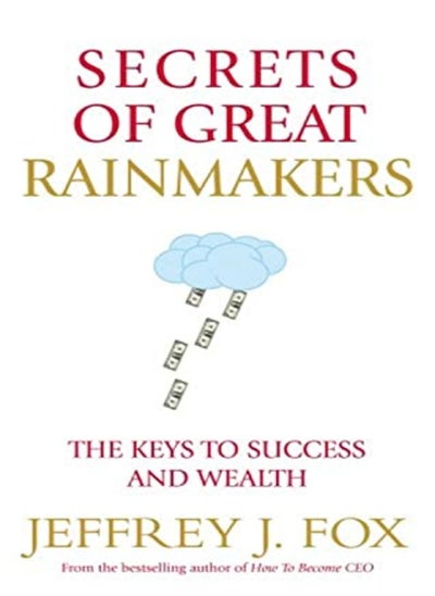 Buy Secrets of Great Rainmakers: The Keys to Success and Wealth in UAE