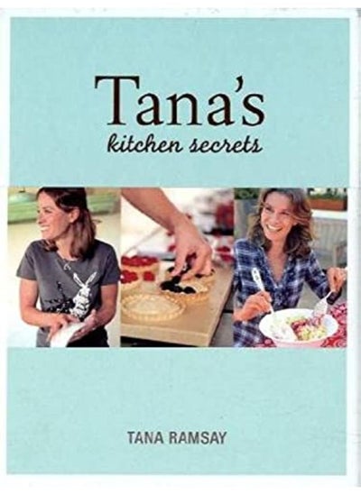 Buy Tana's Kitchen Secrets: Bringing Out the Cook in You in UAE