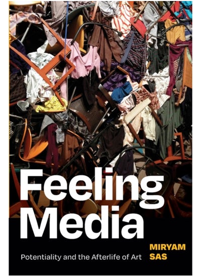 اشتري Feeling Media : Potentiality and the Afterlife of Art في السعودية