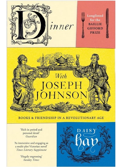 اشتري Dinner with Joseph Johnson: Books and Friendship in a Revolutionary Age في الامارات