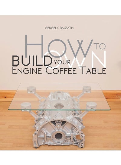 اشتري How to Build Your Own Engine Coffee Table في الامارات