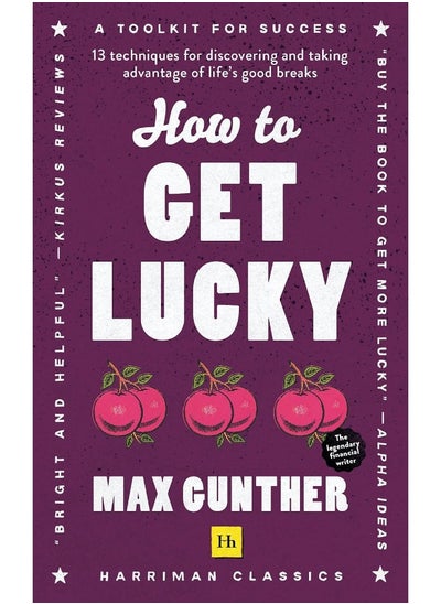 اشتري How to Get Lucky: 13 techniques for discovering and taking advantage of life's good breaks في الامارات