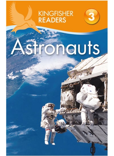 اشتري Kingfisher Readers: Astronauts (Level 3: Reading Alone with Some Help) في السعودية