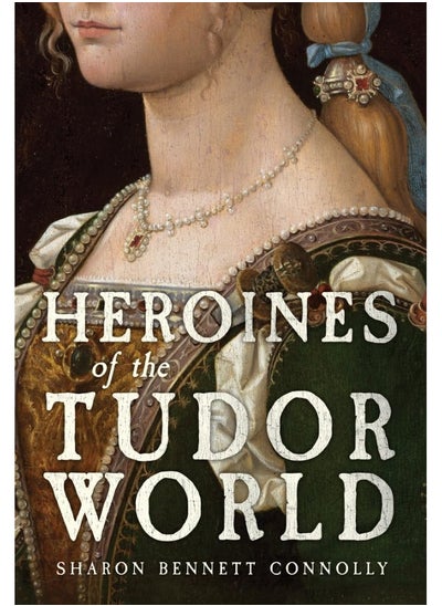 اشتري Heroines of the Tudor Age في الامارات