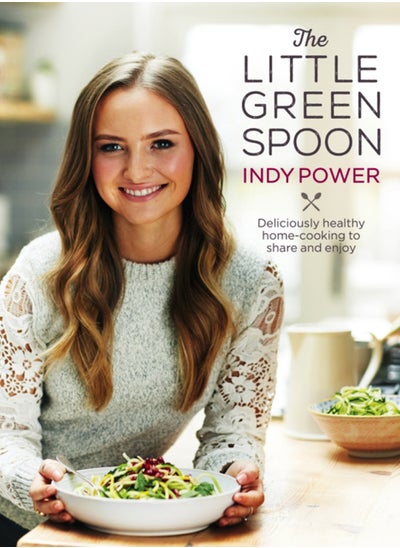 اشتري The Little Green Spoon : Deliciously healthy home-cooking to share and enjoy في السعودية