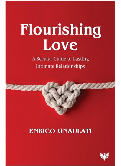 اشتري Flourishing Love: A Secular Guide to Lasting Intimate Relationships في الامارات