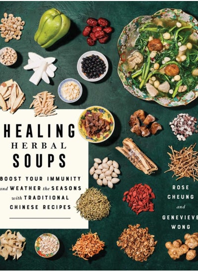 اشتري Healing Herbal Soups : Boost Your Immunity and Weather the Seasons with Traditional Chinese Recipes: A Cookbook في الامارات