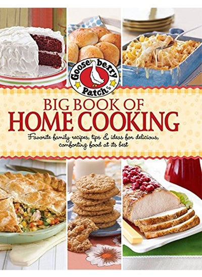 اشتري Gooseberry Patch Big Book of Home Cooking: Favorite Family Recipes, Tips & Ideas for Delicious Comfo في الامارات