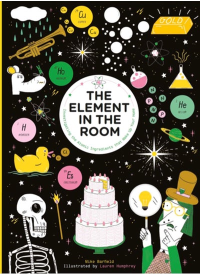 اشتري The Element in the Room : Investigating the Atomic Ingredients that Make Up Your Home في الامارات