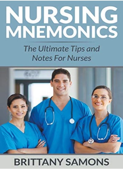 اشتري Nursing Mnemonics The Ultimate Tips And Notes For Nurses by Samons, Brittany Paperback في الامارات