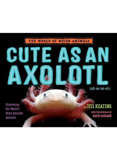 Buy Cute as an Axolotl: Discovering the World's Most Adorable Animals in UAE