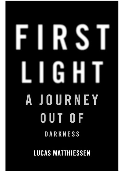 اشتري First Light: A Journey Out of Darkness في الامارات