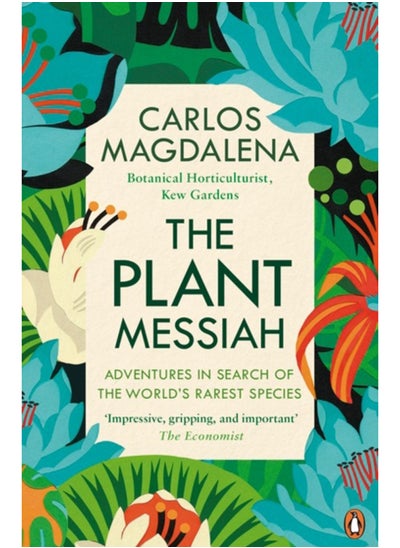 Buy The Plant Messiah : Adventures in Search of the World's Rarest Species in UAE