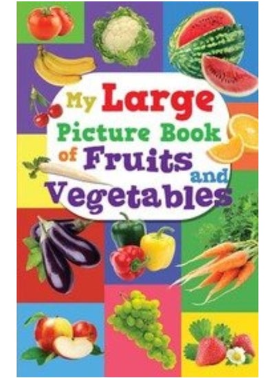 Buy My Large Picture Book of Fruits & Vegetables [Paperback] [Jan 01, 2017] Sterling in UAE