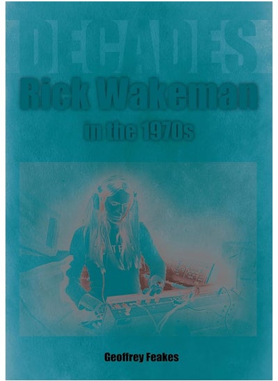 اشتري Rick Wakeman in the 1970s: Decades في الامارات