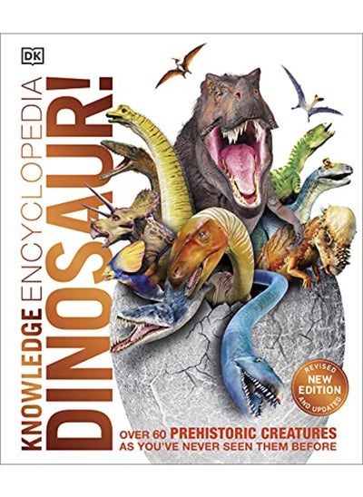 Buy Knowledge Encyclopedia Dinosaur!: Over 60 Prehistoric Creatures as You've Never Seen Them Before in UAE