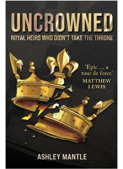 اشتري Uncrowned: Royal Heirs Who Didn't Take the Throne في الامارات