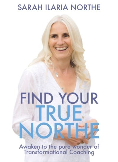 اشتري Find Your True Northe : Awaken To The Pure Wonder Of Transformational Coaching - Paperback في السعودية