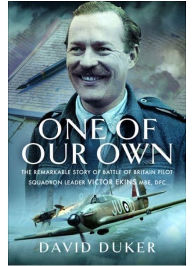 اشتري One of Our Own : The Remarkable Story of Battle of Britain Pilot Squadron Leader Victor Ekins MBE DFC في السعودية